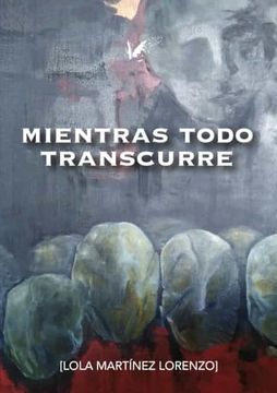portada Mientras Todo Transcurre (in Spanish)