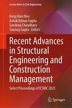 portada Recent Advances in Structural Engineering and Construction Management: Select Proceedings of Icsmc 2021 (en Inglés)