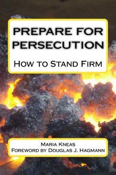 portada Prepare for Persecution: How to Stand Firm (en Inglés)