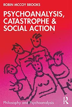 portada Psychoanalysis, Catastrophe & Social Action: Catastrophe and Trans-Subjectivity (Philosophy and Psychoanalysis) (en Inglés)