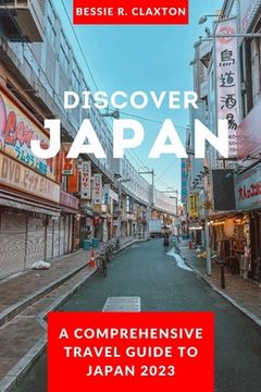 portada Discover Japan: A Comprehensive Travel Guide To Japan 2023 (en Inglés)