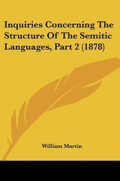 portada inquiries concerning the structure of the semitic languages, part 2 (1878) (in English)