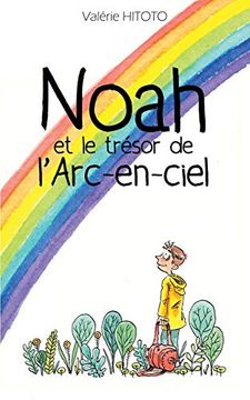 portada Noah et le Trésor de L'arc-En-Ciel (en Francés)