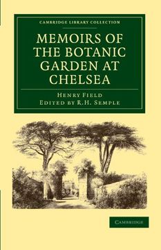 portada Memoirs of the Botanic Garden at Chelsea Paperback (Cambridge Library Collection - Botany and Horticulture) 