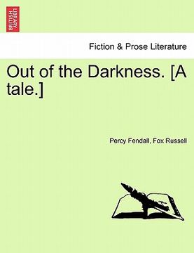 portada out of the darkness. [a tale.] (in English)
