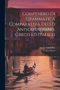 portada Compendio di Grammatica Comparativa Dello Antico Indiano, Greco ed Italico (in Italian)