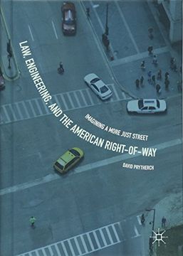 portada Law, Engineering, and the American Right-of-Way: Imagining a More Just Street