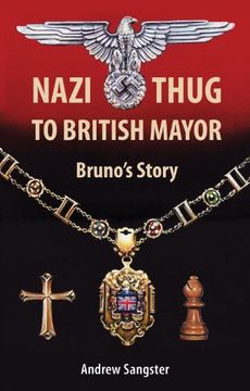 portada Nazi Thug to British Mayor: Bruno's Story (en Inglés)