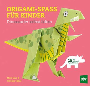 portada Origami-Spass für Kinder: Dinosaurier Selbst Falten, mit 18 Origami-Papierblättern (en Alemán)