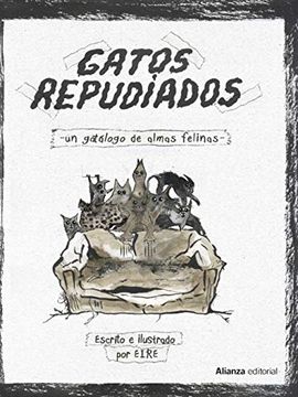 portada Gatos Repudiados: Un Gatálogo de Almas Felinas (Libros Singulares (Ls)) (in Spanish)