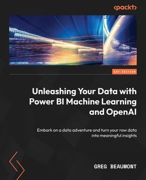 portada Power BI Machine Learning and OpenAI: Explore data through business intelligence, predictive analytics, and text generation (en Inglés)