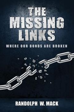 portada The Missing Links: - Where Our Bonds Are Broken (en Inglés)