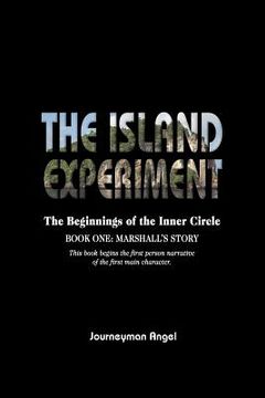 portada the island experiment: the beginnings of the inner circle - book one: marshall's story