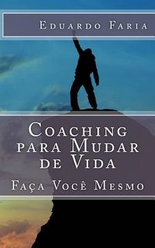 portada Coaching para Mudar de Vida: Faça Você Mesmo (in Portuguese)