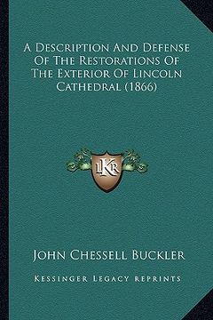portada a description and defense of the restorations of the exterior of lincoln cathedral (1866)