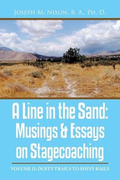 portada A Line in the Sand: Musings & Essays on Stagecoaching (en Inglés)