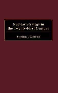 portada Nuclear Strategy in the Twenty-First Century (Praeger Security International) (libro en Inglés)