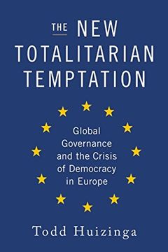 portada The New Totalitarian Temptation: Global Governance and the Crisis of Democracy in Europe