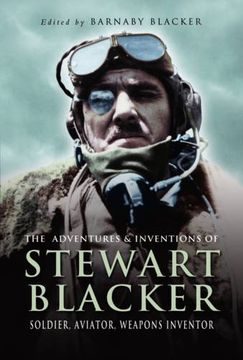 portada The Adventures and Inventions of Stewart Blacker: Soldier, Aviator, Weapons Inventor (en Inglés)