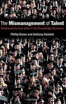 portada The Mismanagement of Talent: Employability and Jobs in the Knowledge Economy 