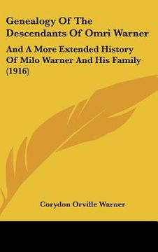 portada genealogy of the descendants of omri warner: and a more extended history of milo warner and his family (1916) (en Inglés)