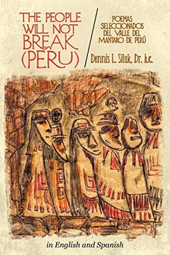 portada The People Will not Break-(Peru): (Poemas Seleccionados del Valle del Mantaro de per ) (en Inglés)