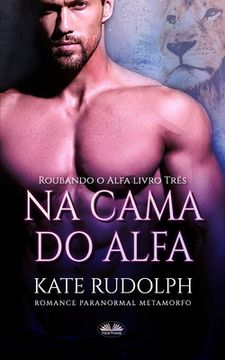 portada Na cama do alfa: Romance Paranormal Metamorfo (en Portugués)