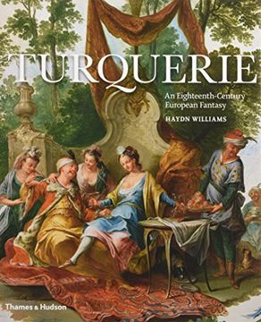 portada Turquerie: An Eighteenth-Century European Fantasy (en Inglés)