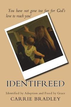 portada Identifreed: Identified by Adoption and Freed by Grace (en Inglés)