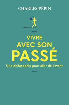 portada Vivre Avec son Passé - une Philosophie Pour Aller de L'avant (in French)