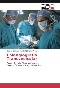 portada Colangiografia Transvesicular: Como Ayuda Diagnóstica en Colecistectomia Laparoscópica