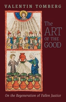 portada The Art of the Good: On the Regeneration of Fallen Justice (in English)