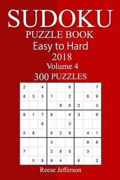 portada 300 Easy to Hard Sudoku Puzzle Book 2018 (en Inglés)