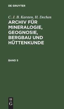 portada Archiv Fã¼R Mineralogie, Geognosie, Bergbau und Hã¼Ttenkunde (German Edition) [Hardcover ] (en Alemán)