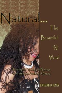 portada natural... the beautiful 'n' word: breaking the psychological bondage of the american standard of beauty