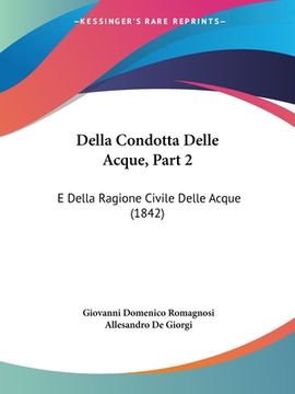 portada Della Condotta Delle Acque, Part 2: E Della Ragione Civile Delle Acque (1842) (in Italian)