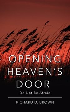 portada Opening Heaven's Door: Do not be Afraid. (in English)