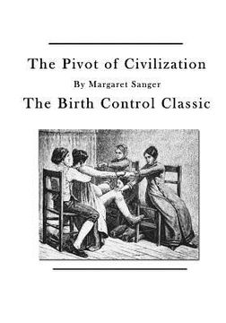 portada The Pivot of Civilization: The Birth Control Classic (en Inglés)