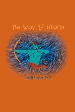 portada The way of Initiation: How to Attain Knowledge of the Higher Worlds (in English)