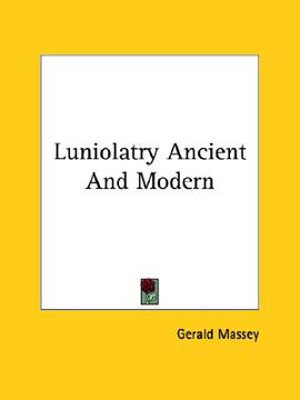 portada luniolatry ancient and modern (en Inglés)