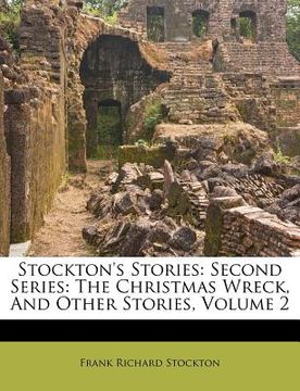 portada stockton's stories: second series: the christmas wreck, and other stories, volume 2 (en Inglés)