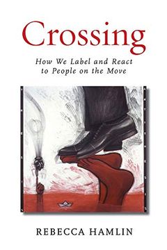 portada Crossing: How we Label and React to People on the Move 