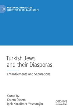 portada Turkish Jews and Their Diasporas: Entanglements and Separations (en Inglés)