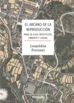 portada El Arcano de la Reproduccion: Amas de Casa, Prostitutas, Obreros y Capital (en Italiano)
