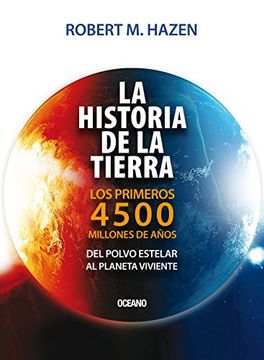 portada Historia de la Tierra, la. Los Primeros 4500 Millones de Años. Del Polvo Estelar al Planeta Viviente (in Spanish)