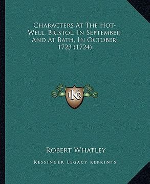 portada characters at the hot-well, bristol, in september, and at bath, in october, 1723 (1724) (en Inglés)