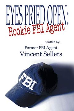 portada Eyes Pried Open: Rookie fbi Agent (en Inglés)
