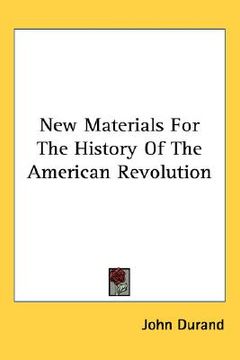 portada new materials for the history of the american revolution (in English)