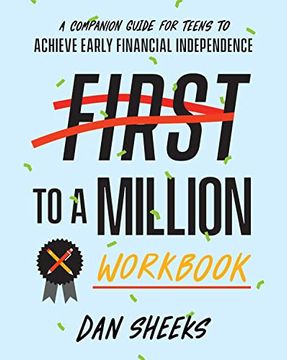 portada First to a Million Workbook: A Companion Guide for Teens to Achieve Early Financial Independence (en Inglés)