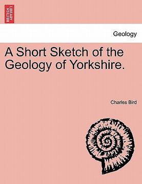 portada a short sketch of the geology of yorkshire. (en Inglés)